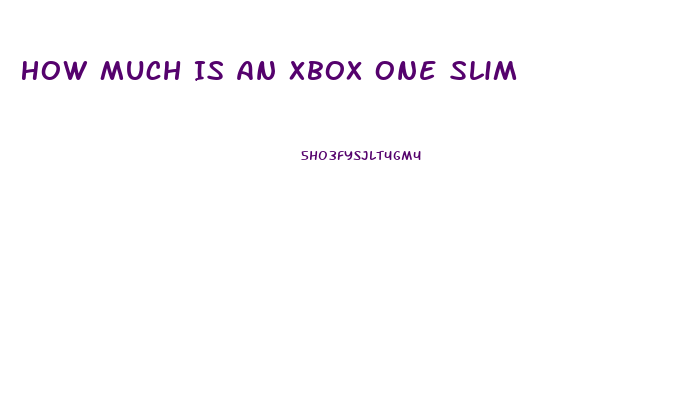 How Much Is An Xbox One Slim