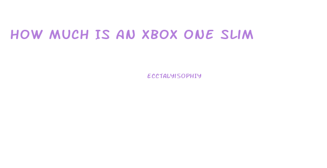 How Much Is An Xbox One Slim