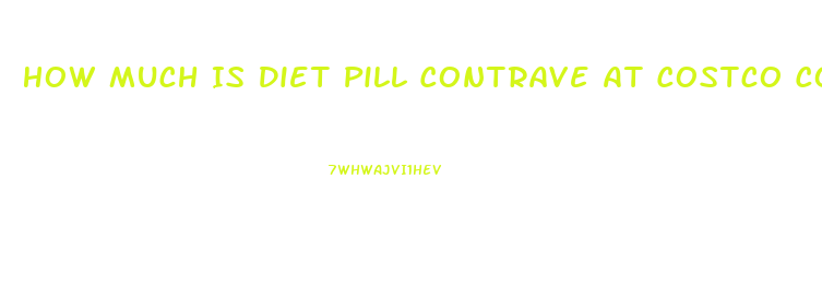 How Much Is Diet Pill Contrave At Costco Compared Toother Pharmacies