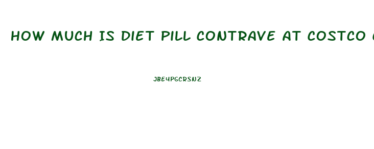 How Much Is Diet Pill Contrave At Costco Compared Toother Pharmacies