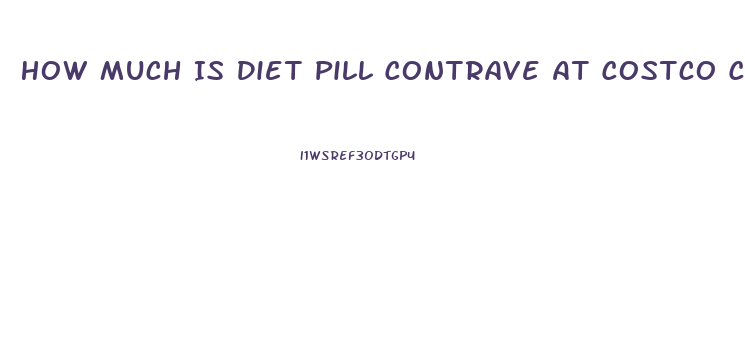 How Much Is Diet Pill Contrave At Costco Compared Toother Pharmacies