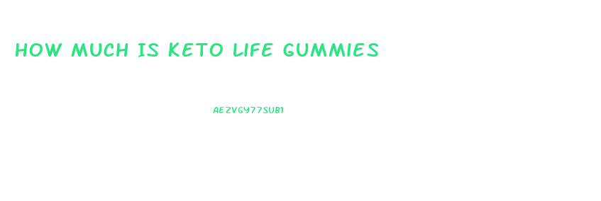 How Much Is Keto Life Gummies