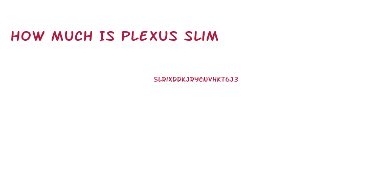 How Much Is Plexus Slim