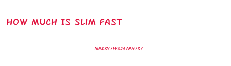 How Much Is Slim Fast