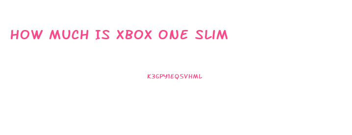 How Much Is Xbox One Slim