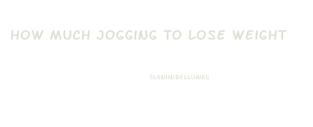 How Much Jogging To Lose Weight