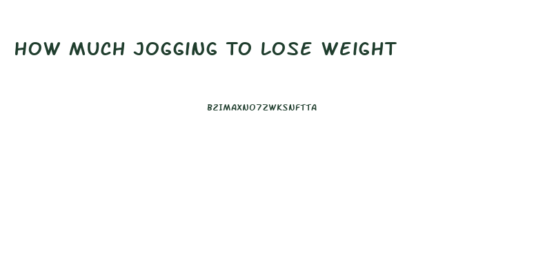How Much Jogging To Lose Weight