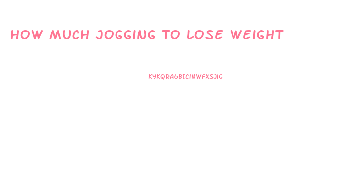 How Much Jogging To Lose Weight