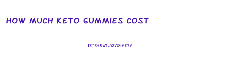 How Much Keto Gummies Cost