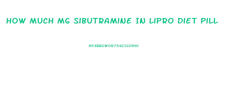 How Much Mg Sibutramine In Lipro Diet Pill