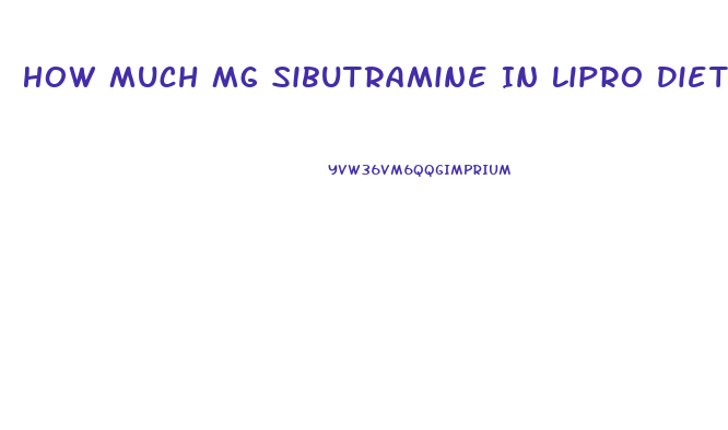 How Much Mg Sibutramine In Lipro Diet Pill