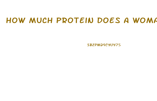 How Much Protein Does A Woman Need To Lose Weight