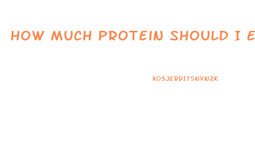 How Much Protein Should I Eat To Lose Weight Calculator