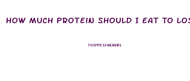 How Much Protein Should I Eat To Lose Weight Calculator