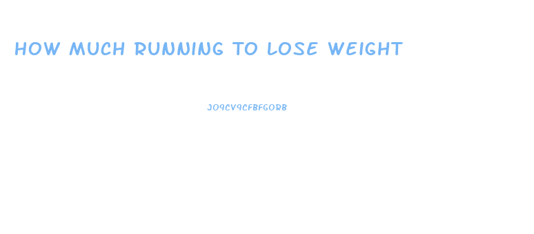 How Much Running To Lose Weight