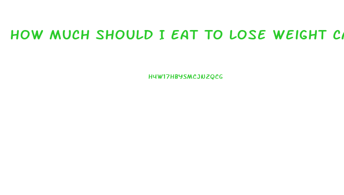 How Much Should I Eat To Lose Weight Calculator