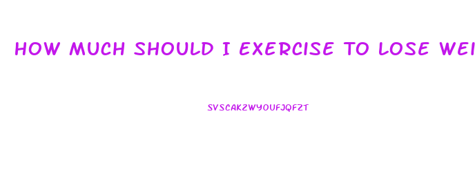 How Much Should I Exercise To Lose Weight Calculator