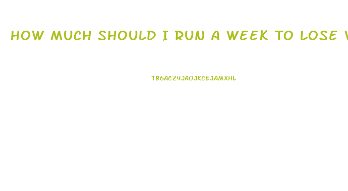 How Much Should I Run A Week To Lose Weight