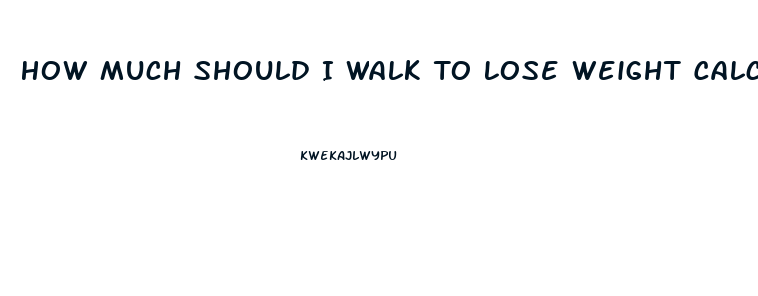 How Much Should I Walk To Lose Weight Calculator