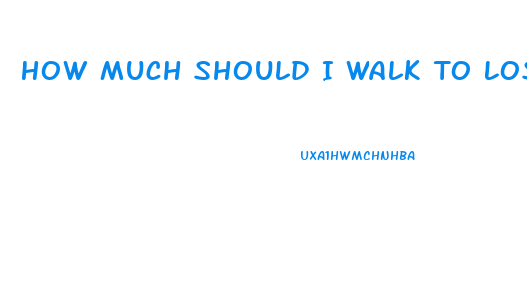 How Much Should I Walk To Lose Weight Calculator