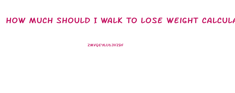 How Much Should I Walk To Lose Weight Calculator