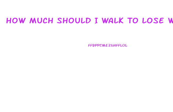 How Much Should I Walk To Lose Weight Chart