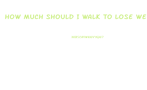 How Much Should I Walk To Lose Weight Chart