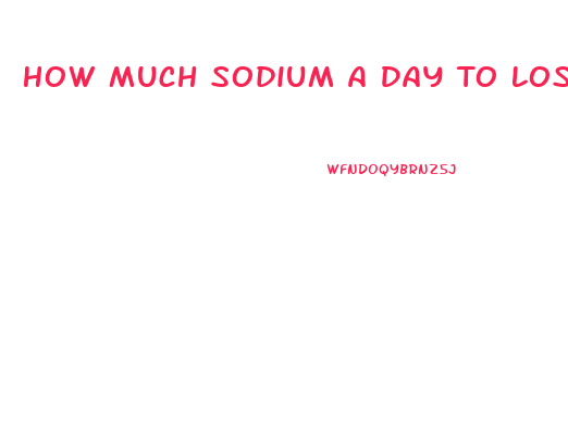 How Much Sodium A Day To Lose Weight