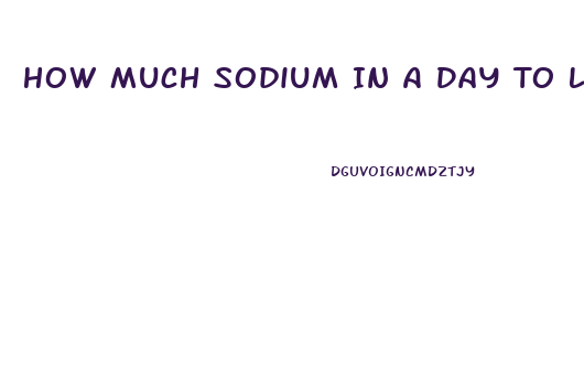 How Much Sodium In A Day To Lose Weight