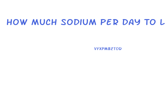 How Much Sodium Per Day To Lose Weight