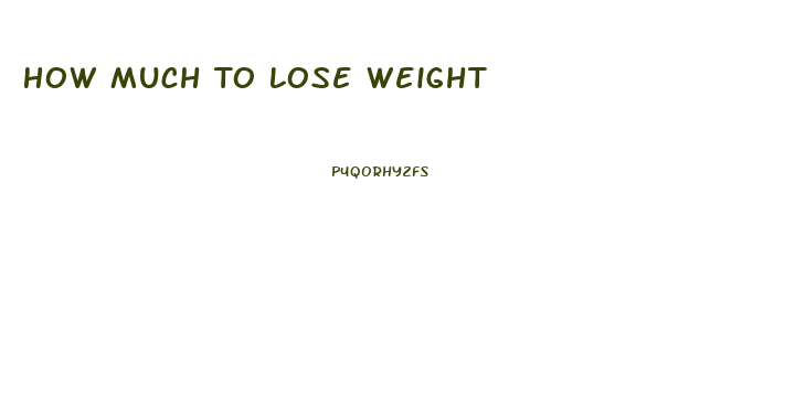 How Much To Lose Weight