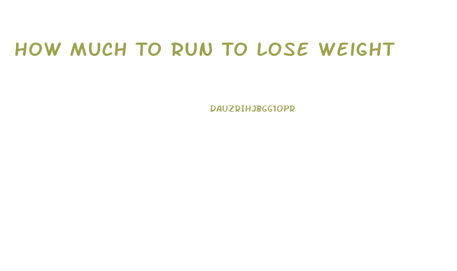 How Much To Run To Lose Weight