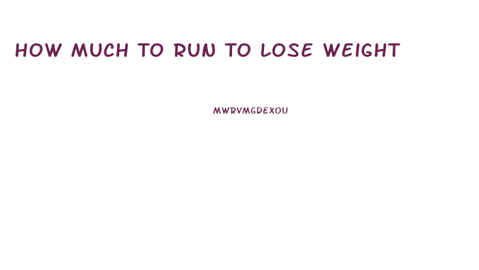 How Much To Run To Lose Weight