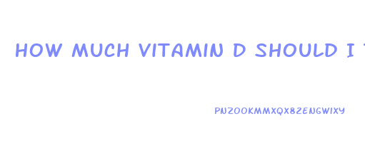 How Much Vitamin D Should I Take To Lose Weight