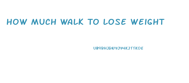 How Much Walk To Lose Weight