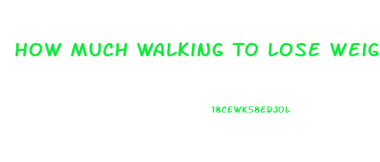 How Much Walking To Lose Weight Calculator