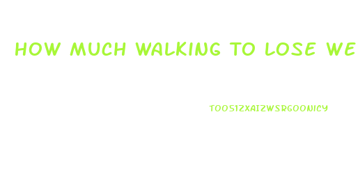 How Much Walking To Lose Weight Calculator