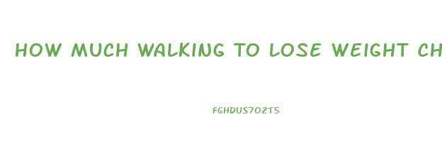 How Much Walking To Lose Weight Chart