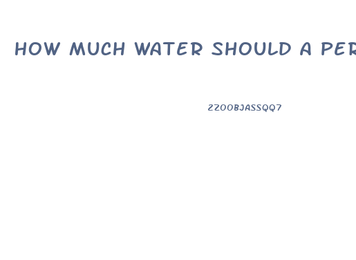 How Much Water Should A Person Drink To Lose Weight