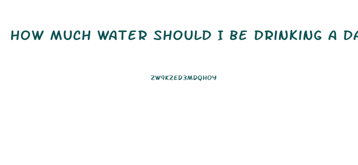 How Much Water Should I Be Drinking A Day To Lose Weight