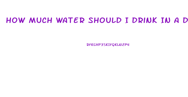 How Much Water Should I Drink In A Day To Lose Weight