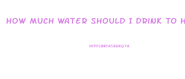 How Much Water Should I Drink To Help Lose Weight