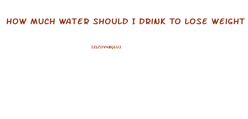 How Much Water Should I Drink To Lose Weight Calculator