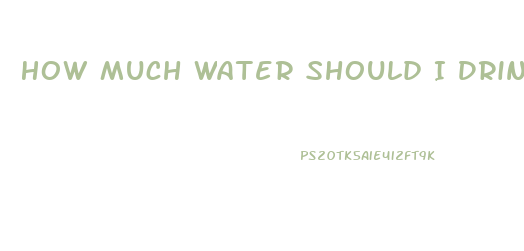 How Much Water Should I Drink To Lose Weight Calculator