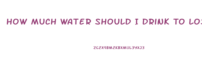 How Much Water Should I Drink To Lose Weight Calculator