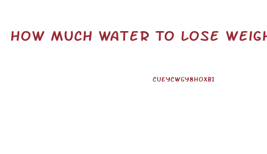 How Much Water To Lose Weight Calculator