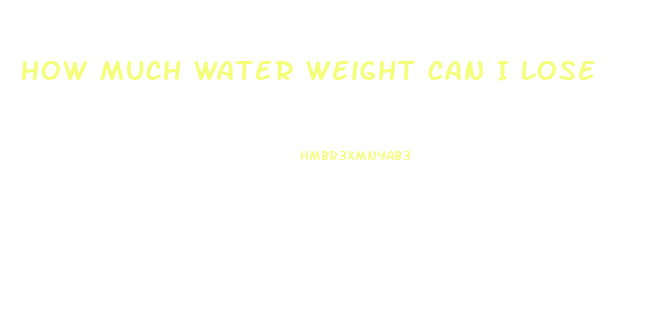 How Much Water Weight Can I Lose