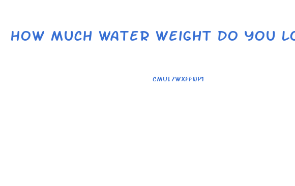 How Much Water Weight Do You Lose On Keto