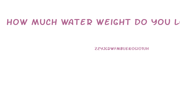 How Much Water Weight Do You Lose Overnight